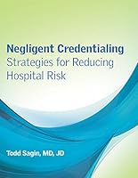 Negligent Credentialing: Strategies for Reducing Hospital Risk 1683081161 Book Cover