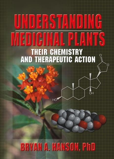 Understanding Medicinal Plants: Their Chemistry and Therapeutic Action      1st Edition