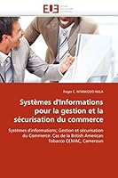Systa]mes D''Informations Pour La Gestion Et La Sa(c)Curisation Du Commerce 6131564523 Book Cover