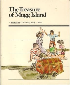 The Treasure of Mugg Island - A Real Math Thinking Story Book