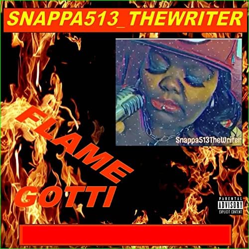 Play FLAME GOTTI by Snappa513_thewriter on Amazon Music