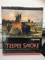 Teepee Smoke - A New Look Into the Life and Work of Joseph Henry Sharp 0967091748 Book Cover