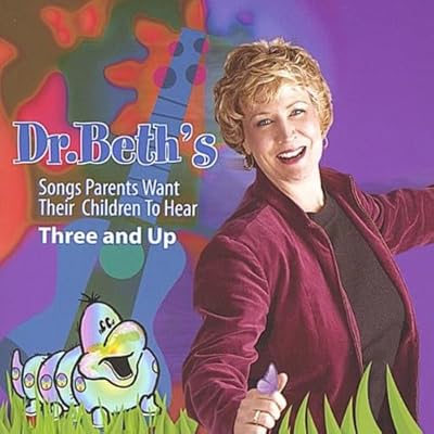 Dr. Beth's Songs Parent's Want Their Children To Hear