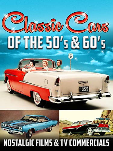 Classic Cars Of The 50'S & 60'S, Nostalgic Films & TV Commercials