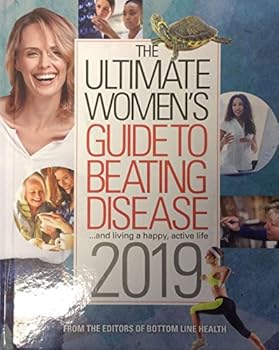 Hardcover The Ultimate Women's Guide to Beating Disease 2019 Bottom Line Book