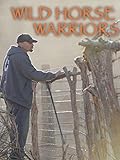 Wild Horse Warriors