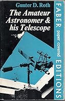 The Amateur Astronomer And His Telescope 0571096557 Book Cover
