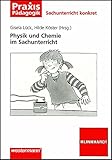 Physik und Chemie im Sachunterricht (Sachunterricht konkret)