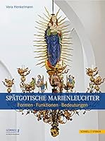 Spatgotische Marienleuchter: Formen - Funktionen - Bedeutungen 3795426944 Book Cover