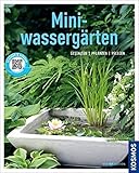  Miniwassergärten (Mein Garten): Gestalten Pflanzen Pflegen