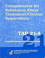 SMA12-4243 TAP 21-A (21A) Competencies for Substance Abuse Treatment Clinical Supervisors. Ships Priority B00HL3MU70 Book Cover