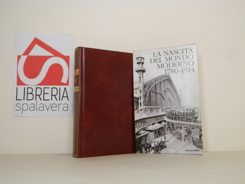 La Nascita Del Mondo Moderno 1780-1914 - 4