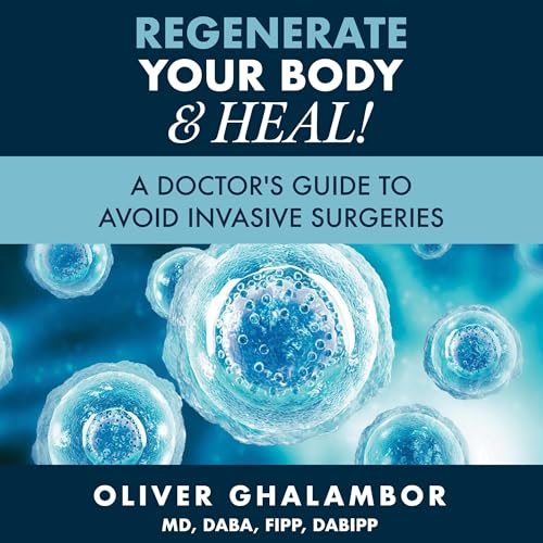 Oliver Ghalambor MD - Regenerate Your Body &amp;amp; Heal! episode artwork