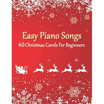 Easy Piano Songs - 40 Christmas Carols For Beginners: