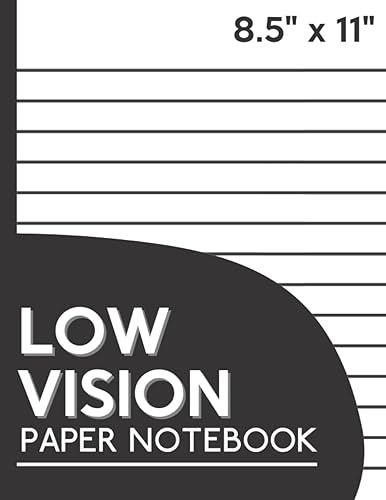 LOW VISION Notebook 8.5" x 11" A Large Writing Book for Visually Impaired with Thick Lines and Extra-Wide Spacing (Low Vision Notebooks)