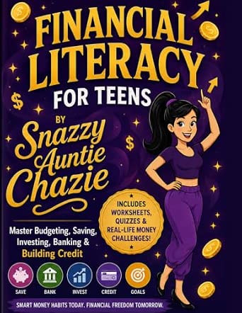 Financial Literacy for Teens: Master Budgeting, Saving, Investing, Banking & Building Credit