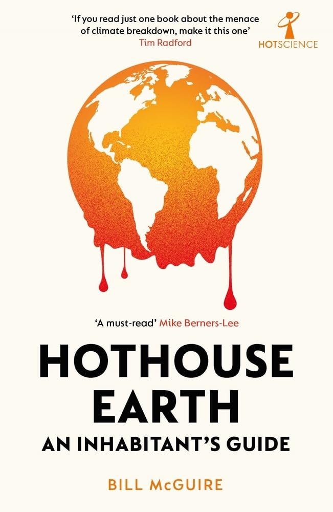 Hothouse Earth An Inhabitant’s Guide by Bill McGuire (Paperback Book)