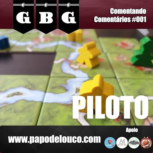 GBG Comentando Coment&aacute;rios #001 - Piloto