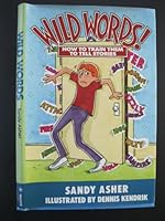 Wild Words: How to Train Them to Tell Stories 0802768873 Book Cover