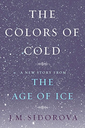 The Colors of Cold: A New Story from The Age of Ice