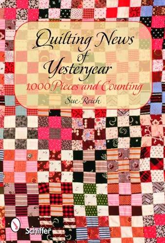 Quilting News of Yesteryear: 1,000 Pieces and Counting