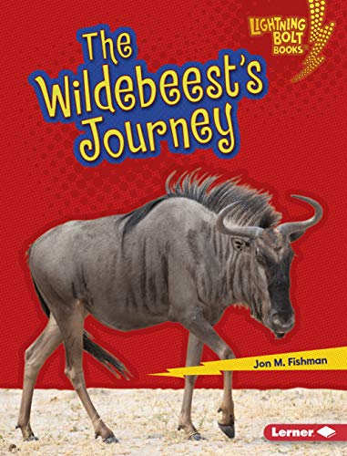 The Wildebeest's Journey (Lightning Bolt Books Â® â€” Amazing Migrators)