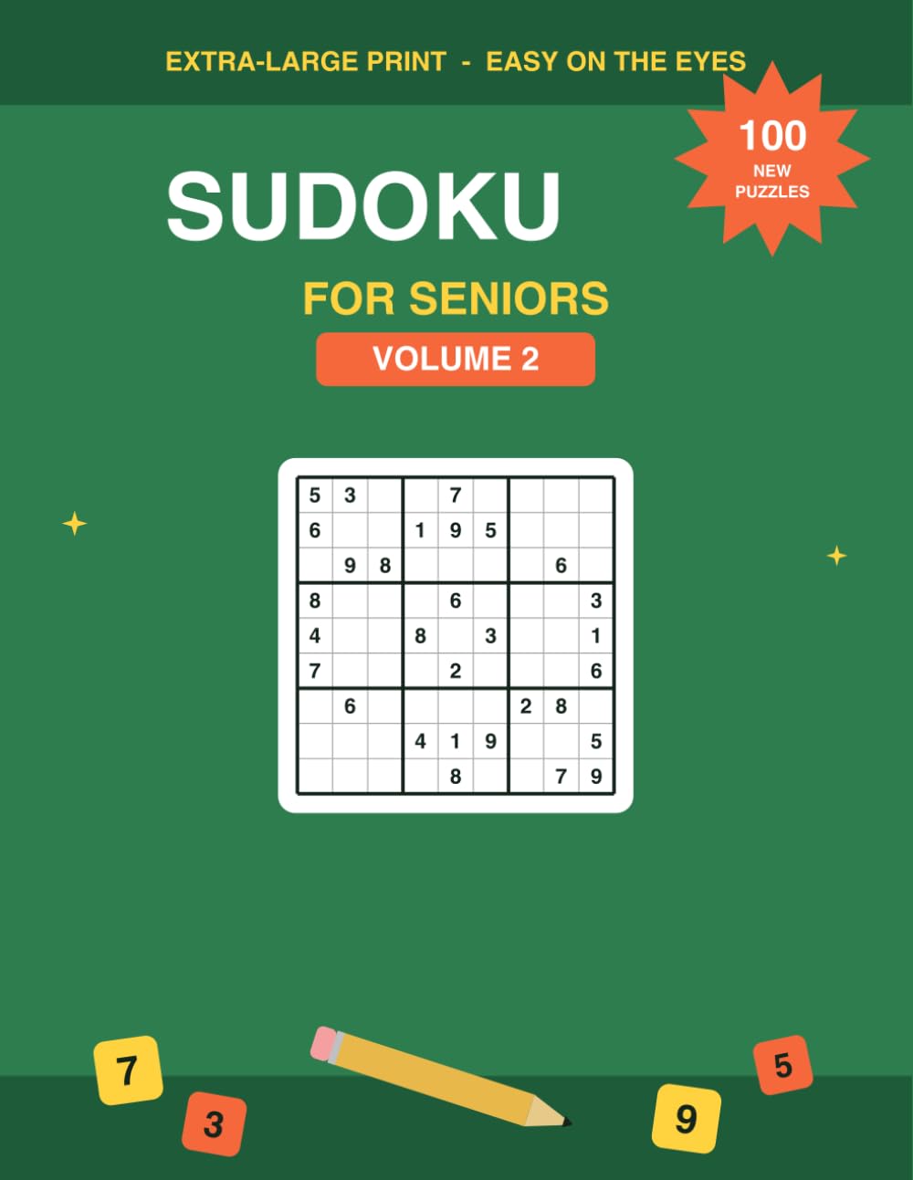 Sudoku for Seniors: Volume 2 - 100 All-New Easy to Medium Puzzles in Extra-Large Print with Big Numbers, Big Grids, and a Complete Answer Key
