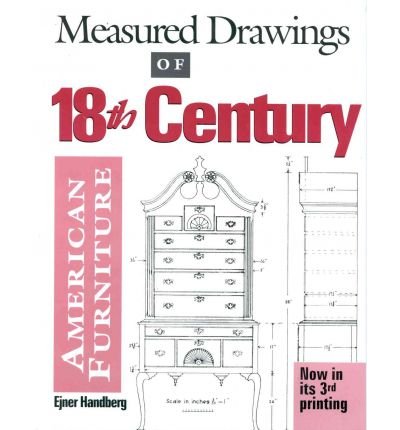 [(Measured Drawings of 18th Century: American Furniture)] [Author: Ejner Handberg] published on (March, 2004) Hardcover