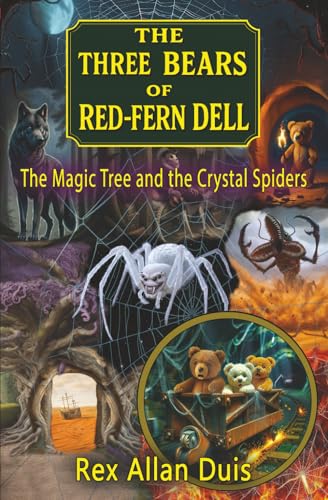 The Three Bears of Red-Fern Dell: The Magic Tree and the Crystal Spiders