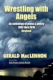 wrestling figuren sammlung  WRESTLING WITH ANGELS: An Anthology of Prose & Poetry 1962-2016 Revised (English Edition)