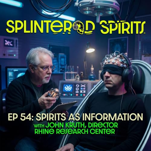 Ep 54: Spirits as Information with John Kruth, Director of the Rhine Research Center