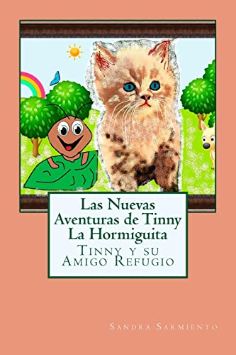 Las Nuevas Aventuras de Tinny La Hormiguita: Tinny y su Amigo Refugio (Spanish Edition)