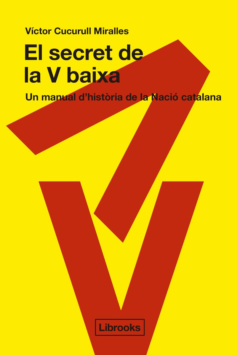 El secret de la V baixa: Un manual d'història de la Nació catalana (Inèdita)