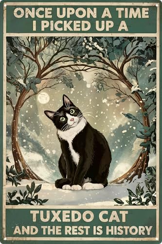 Funny Cat Sign Cat Lovers Women Girls Gift Once Upon A Time I Pick Up A Tuxedo Cat Tin Sign Wall Art for Home Living Room Bedroom Decor 8x12 in