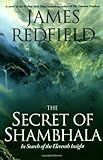 The Secret of Shambhala: In Search of the Eleventh Insight by James Redfield (1999-11-01) - James Redfield