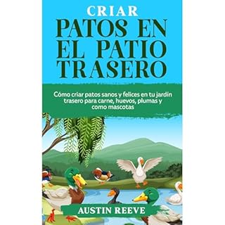 Criar PATOS EN EL PATIO TRASERO Audiolibro Por Austin Reeve arte de portada