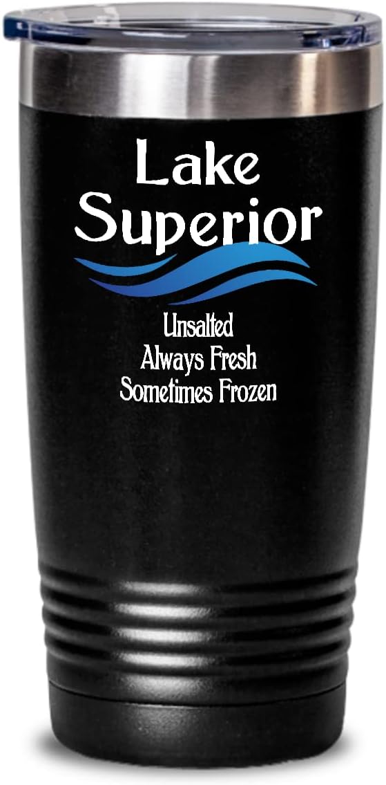 Lake Superior Unsalted Tumbler Travel Coffee Cup Funny Gift for Great Lakes Travel Fresh Water Canada Upper Peninsula