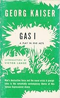 Gas I : a play in five acts B0007DKGKY Book Cover
