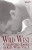 Wild West: Collected Tales of K.D. West, Vol. I: Volume 1