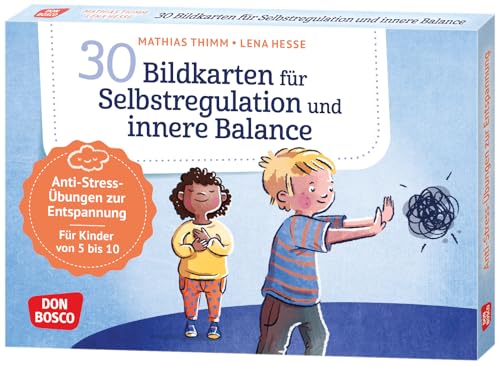 30 Bildkarten für Selbstregulation und innere Balance: Anti-Stress-Übungen zur Entspannung für Kinder von 5 bis 10. Gefühle besser regulieren können ... und innere Balance. 30 Ideen auf Bildkarten)