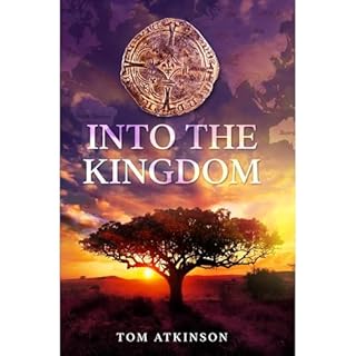 Into The Kingdom Audiolibro Por Tom Atkinson arte de portada