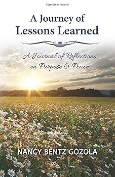 Paperback A Journey of Lessons Learned: A Journal of Reflections on Purpose and Peace Book