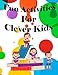 Fun Activities for Clever Kids: Jumbo activity book : Mazes, Coloring,Puzzles, and More for Ages 4-8 ,Large 8.5 x 11 pages