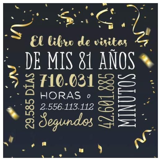 El libro de visitas de mis 81 años: Decoración para celebrar una fiesta de 81 cumpleaños – Regalo para hombre y mujer - 81 años - Libro de firmas para felicitaciones y fotos de los invitados