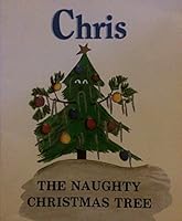 Chris: The Naughty Christmas Treee 096295411X Book Cover