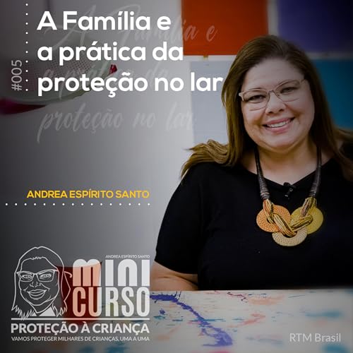 #005 A Fam&iacute;lia e a pr&aacute;tica da prote&ccedil;&atilde;o no lar + Extra
