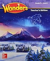 Wonders Teacher's Edition, Grade 5 Unit 6, Pub Year 2020, 9780076848584, 0076848582 0076848582 Book Cover
