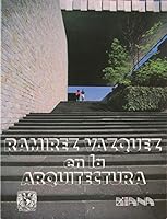 Ramirez Vazquez En La Arquitectura 9681319389 Book Cover