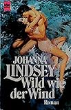 Wild wie der Wind: Roman (Heyne Allgemeine Reihe (01)) - Johanna Lindsey