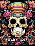 Sugar Skulls Adult Coloring Book: Dia de los Muertos, mindful coloring, anxiety relief, stress relief, ADHD, perfect gift for men, women and teens